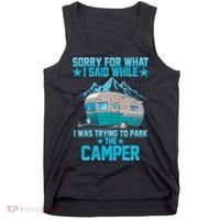 Sorry For What I Said While I Was Trying To Park The Camper Tank Top thumb 0