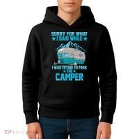 Sorry For What I Said While I Was Trying To Park The Camper Kids Hoodie thumb 4