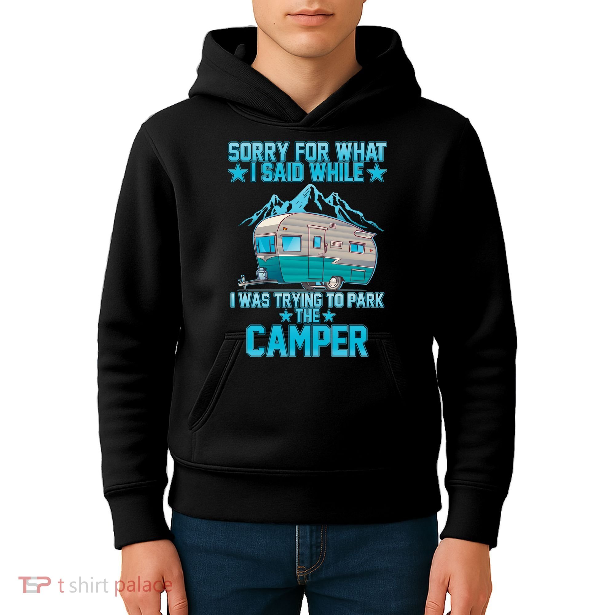 Sorry For What I Said While I Was Trying To Park The Camper Kids Hoodie