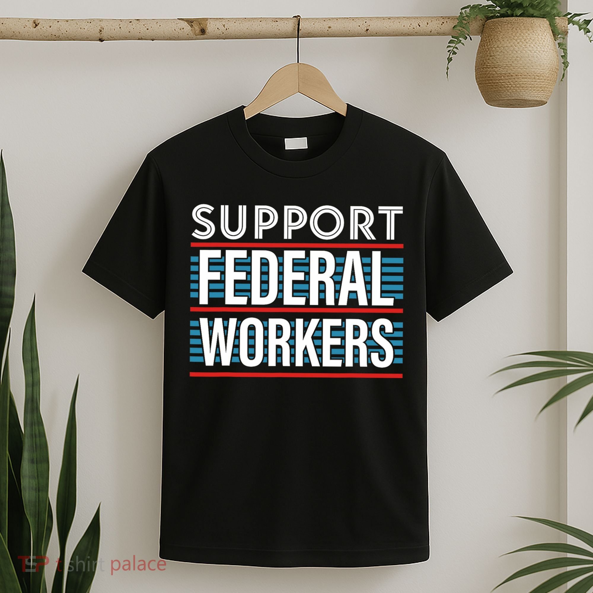 Support Federal Workers T-Shirt