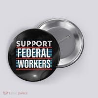 Support Federal Workers Button thumb 0