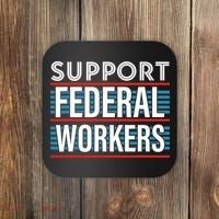 Support Federal Workers Coaster thumb 0