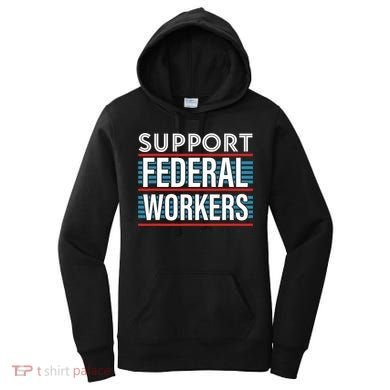 Support Federal Workers Women's Hoodie