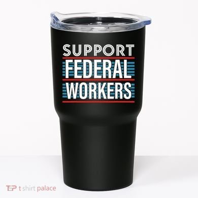 Support Federal Workers Tumbler
