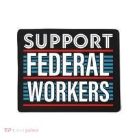 Support Federal Workers Mousepad thumb 0