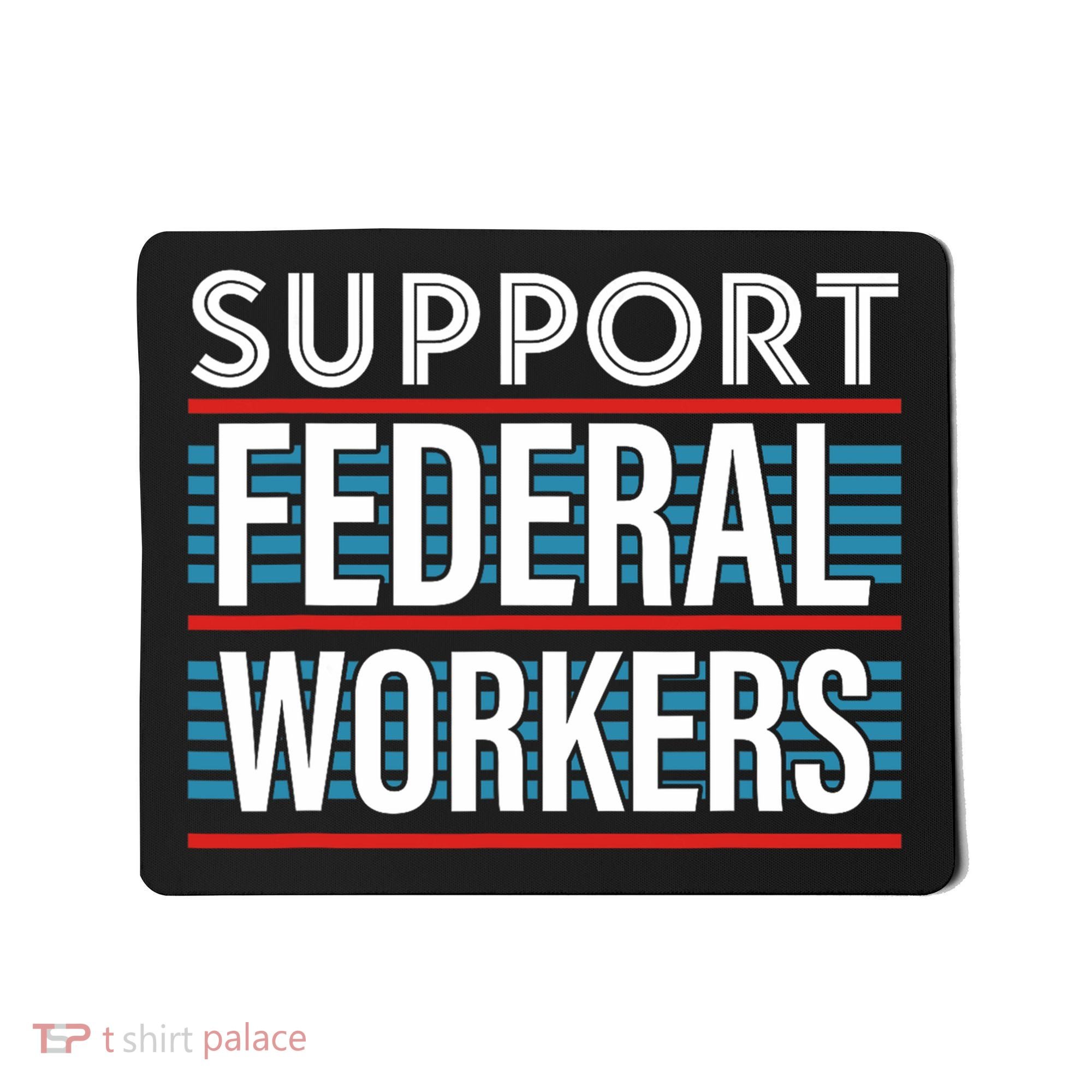Support Federal Workers Mousepad