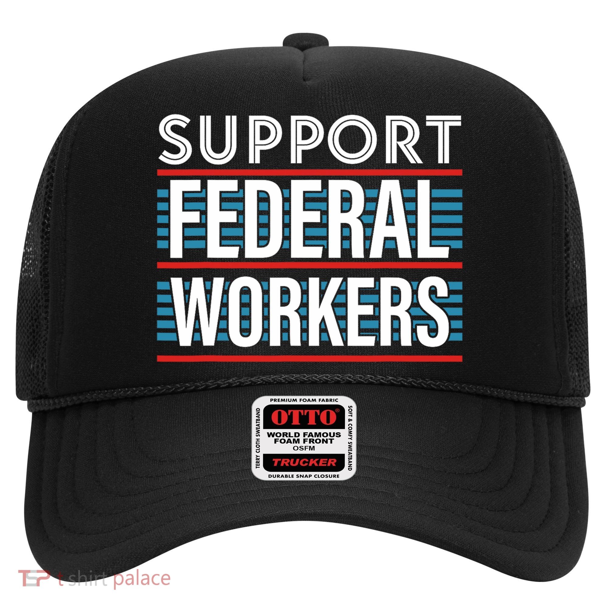 Support Federal Workers Hat