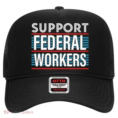 Support Federal Workers Hat
