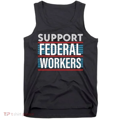 Support Federal Workers Tank Top