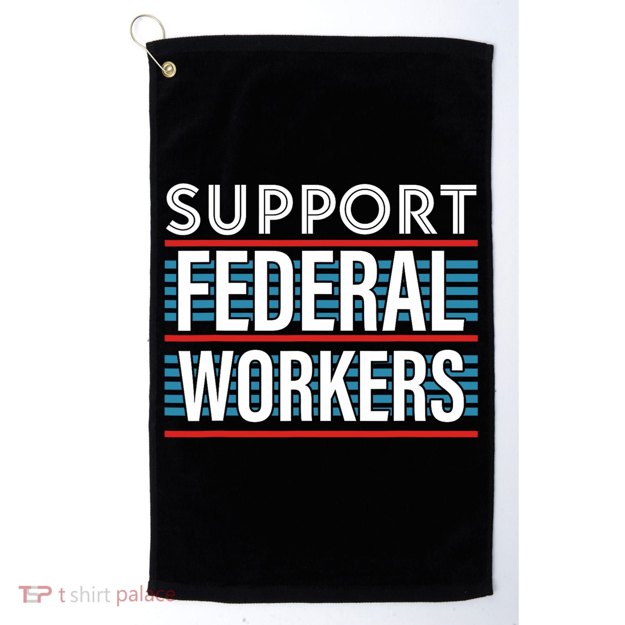 Support Federal Workers Golf Towel