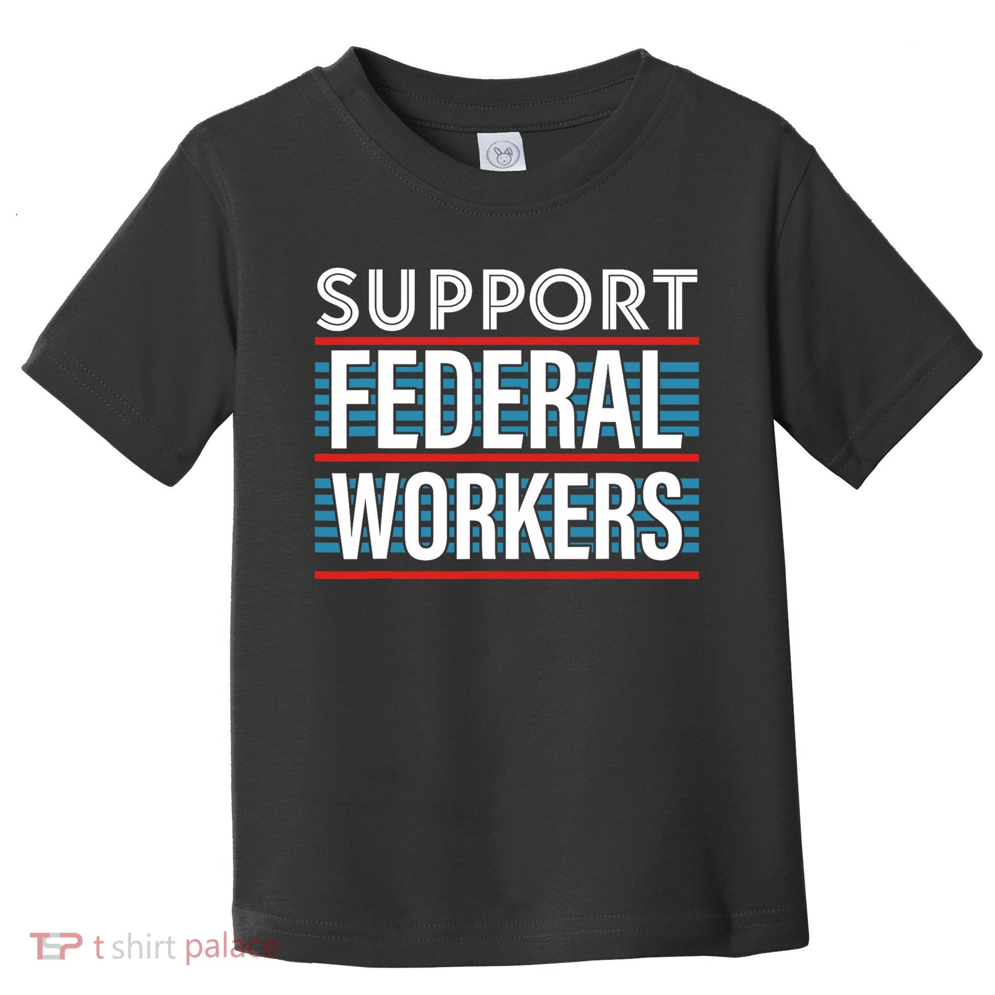 Support Federal Workers Toddler T-Shirt