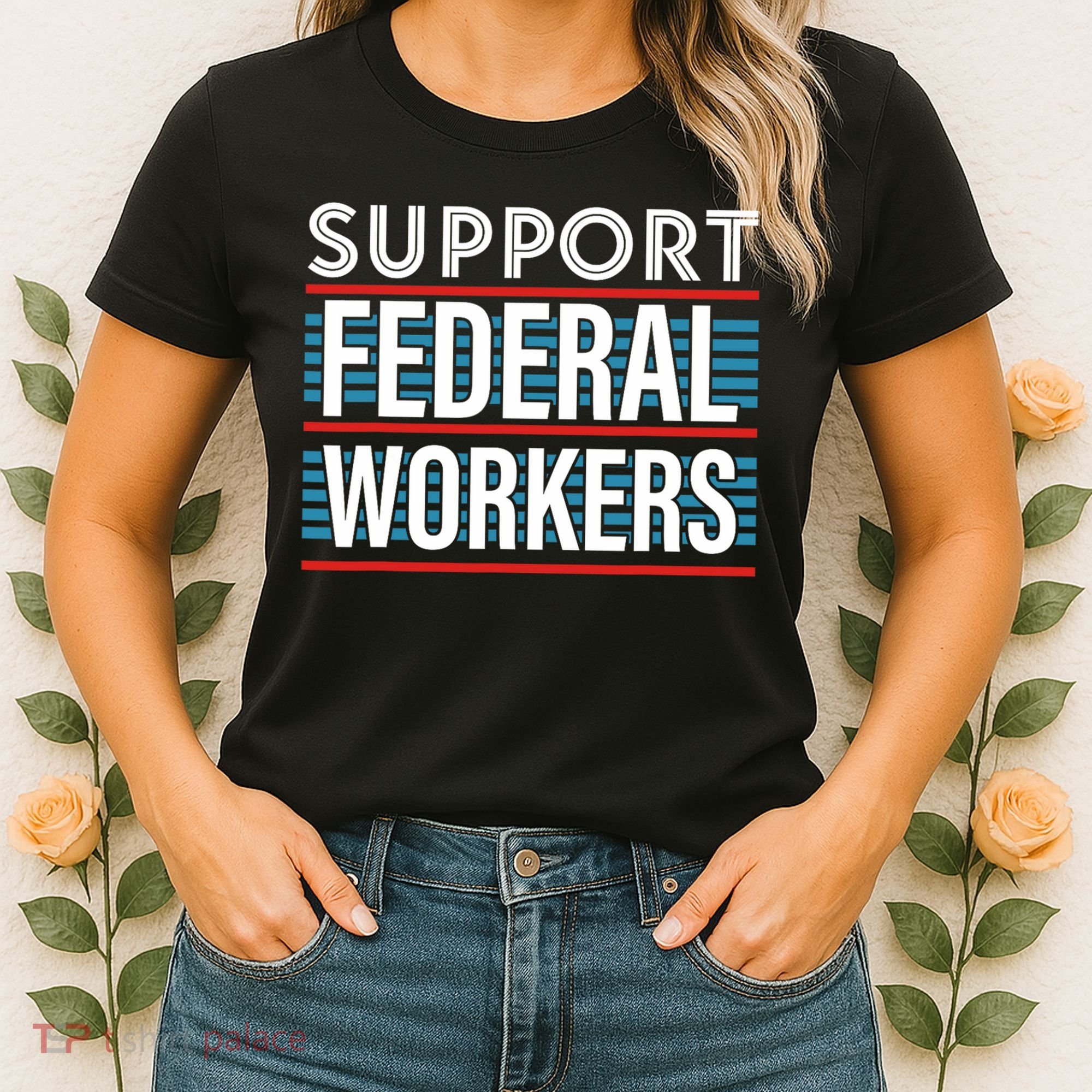 Support Federal Workers Women's T-Shirt