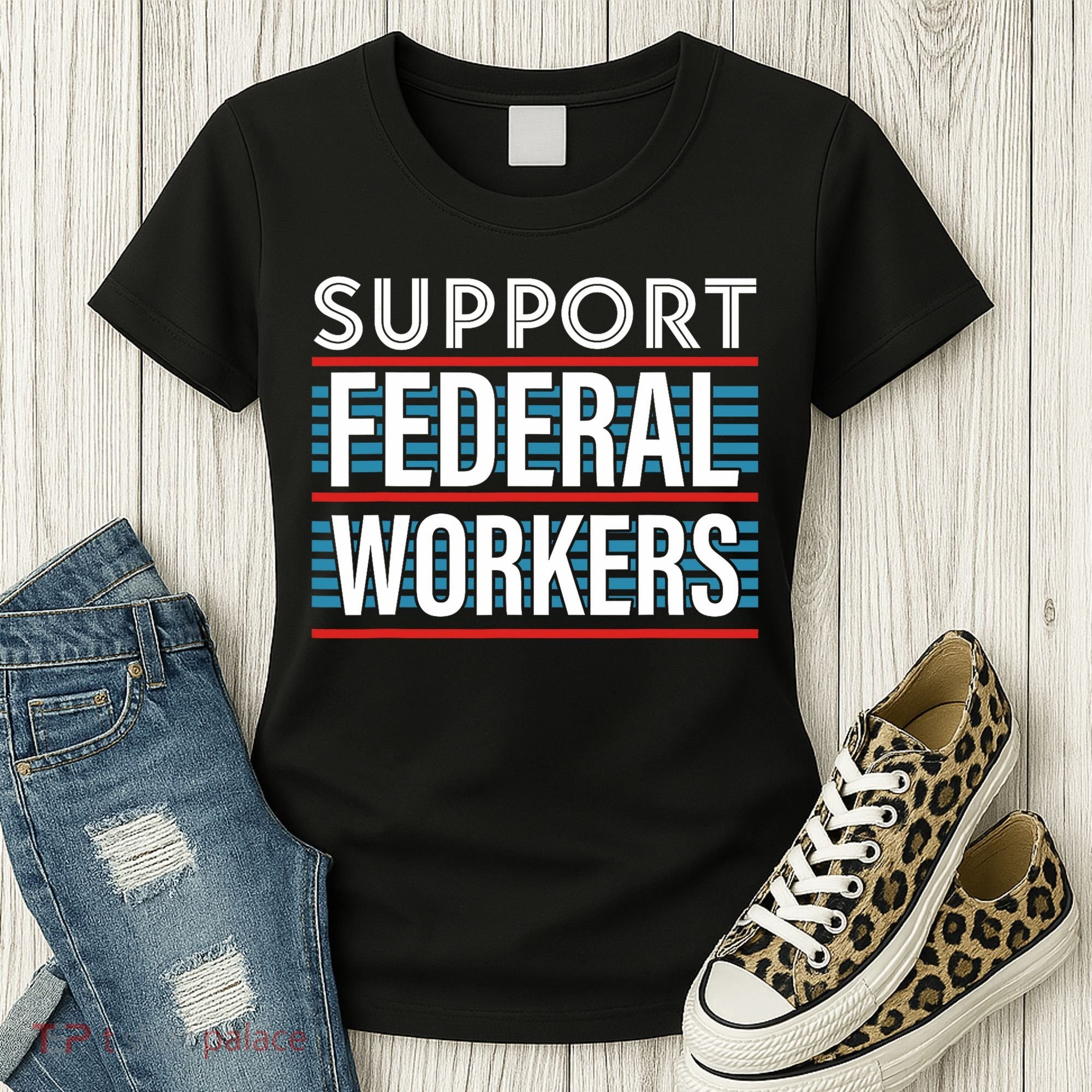 Support Federal Workers Women's T-Shirt