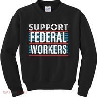 Support Federal Workers Kids Sweatshirt thumb 0