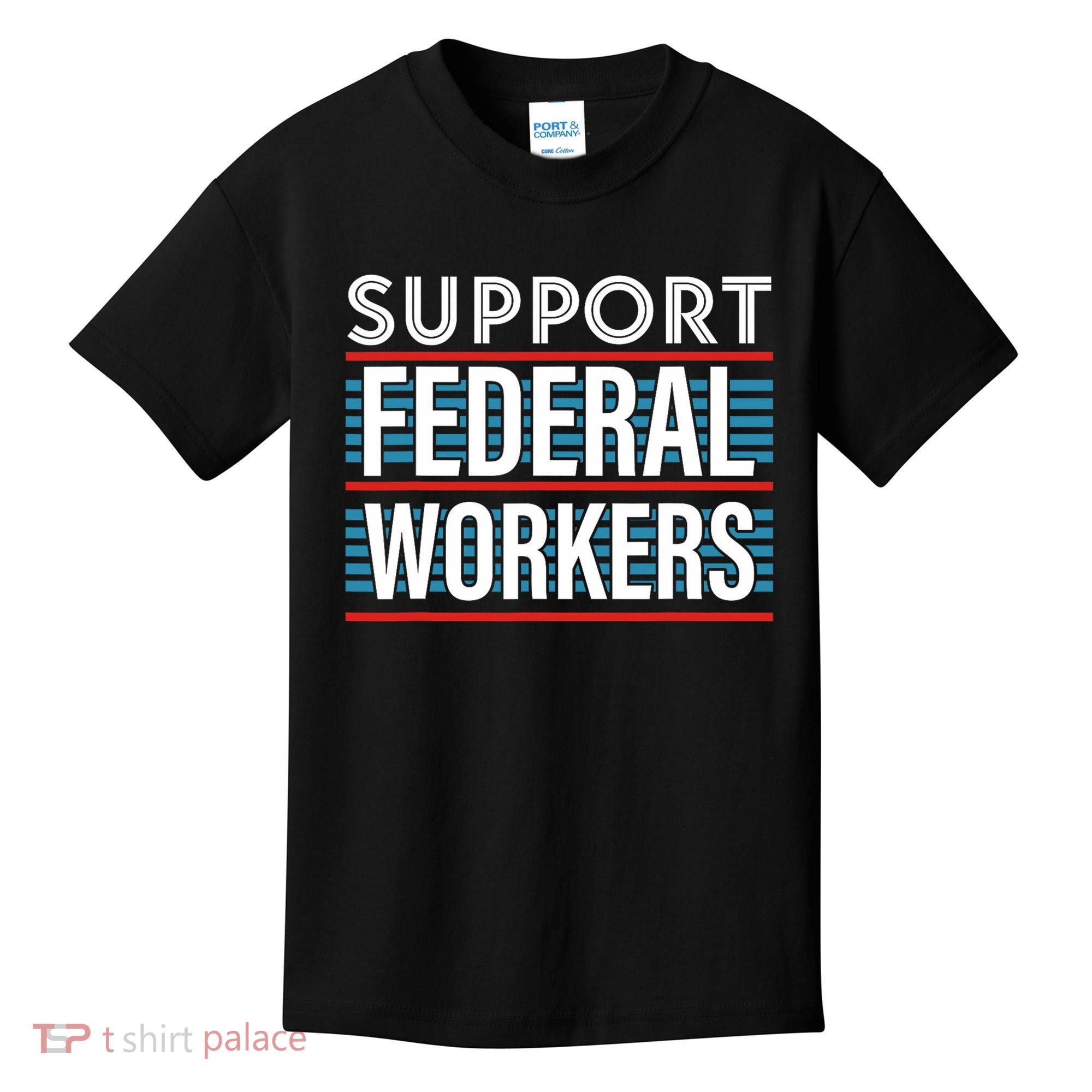Support Federal Workers Kids T-Shirt