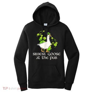 Silliest Goose At The Pub Funny St Patricks Day Women's Hoodie