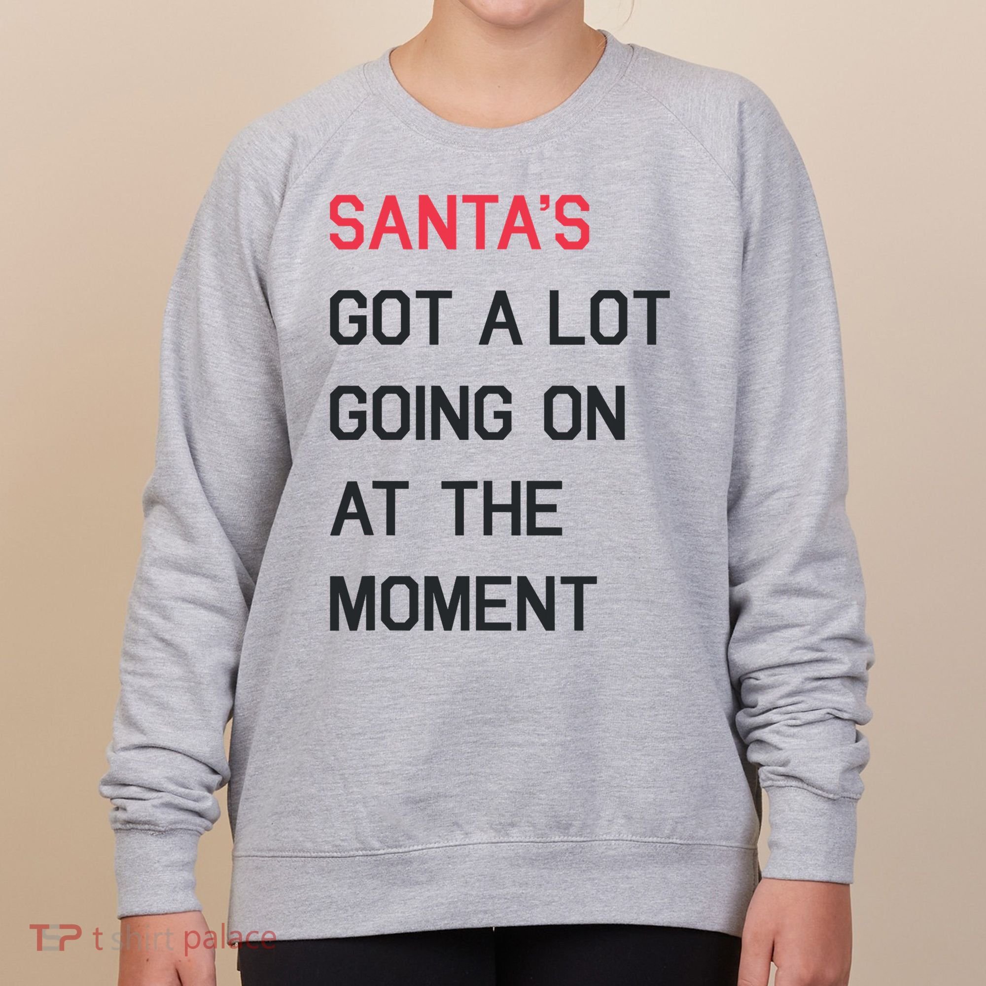 SantaS Got A Lot Going On At The Moment Christmas Holiday Women's Sweatshirt