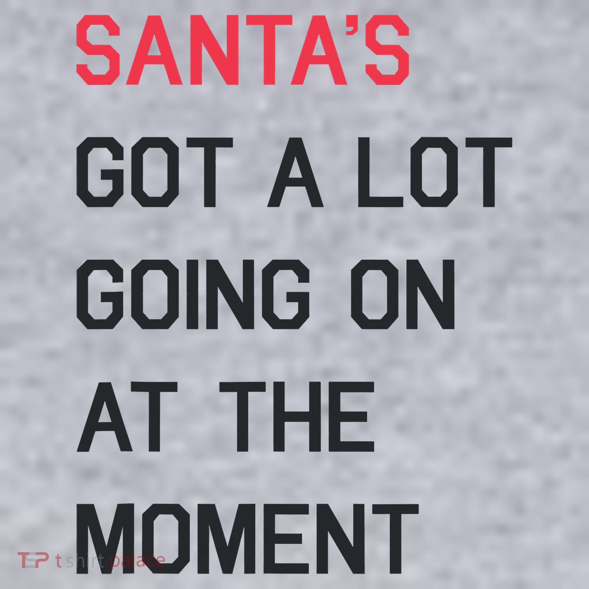 SantaS Got A Lot Going On At The Moment Christmas Holiday Women's Sweatshirt