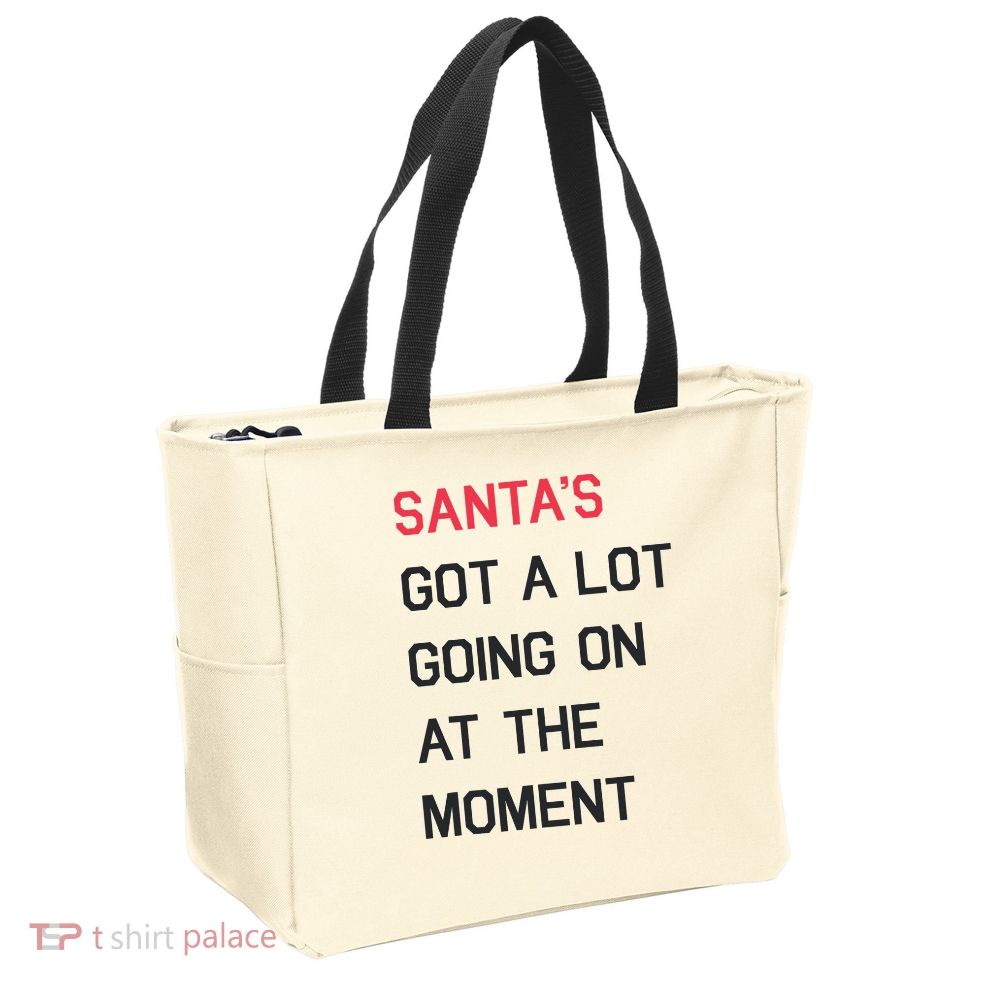 SantaS Got A Lot Going On At The Moment Christmas Holiday Tote Bag