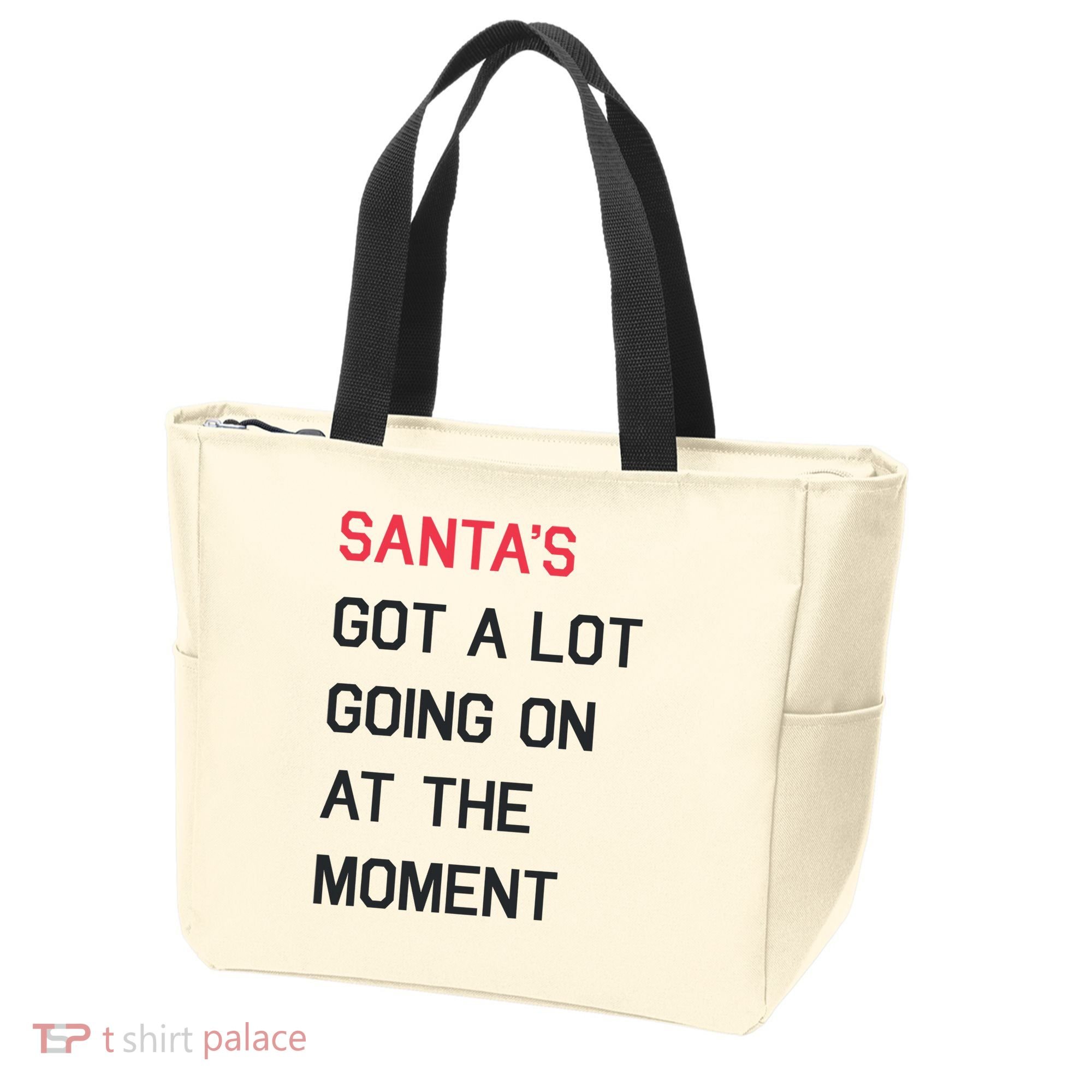 SantaS Got A Lot Going On At The Moment Christmas Holiday Tote Bag