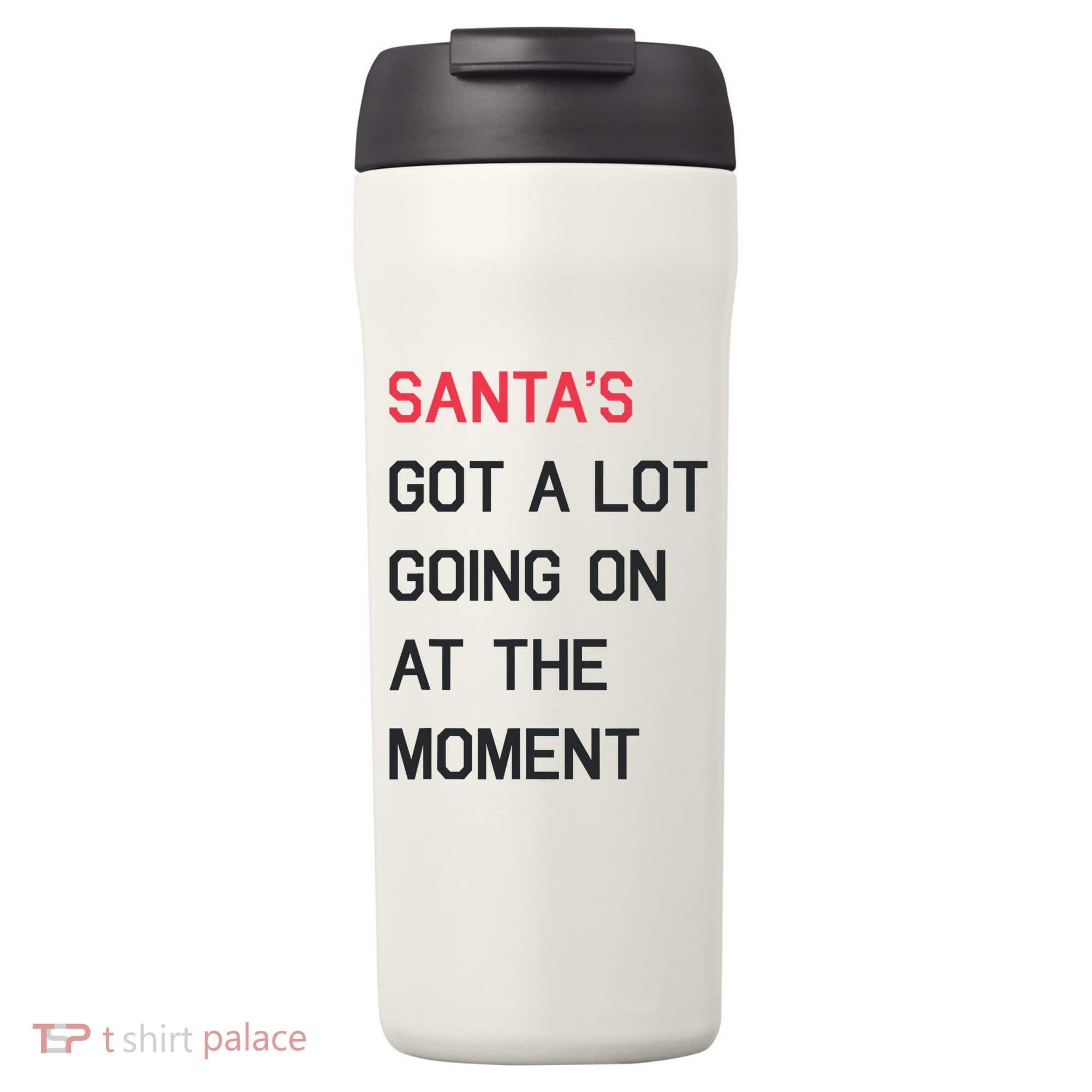 SantaS Got A Lot Going On At The Moment Christmas Holiday 24oz Duet Stainless Steel Tumbler