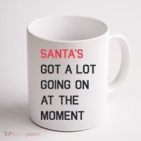 SantaS Got A Lot Going On At The Moment Christmas Holiday Coffee Mug thumb 1