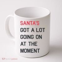 SantaS Got A Lot Going On At The Moment Christmas Holiday Coffee Mug thumb 0