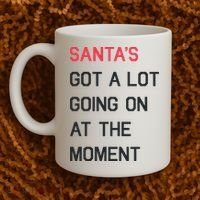 SantaS Got A Lot Going On At The Moment Christmas Holiday Coffee Mug thumb 2