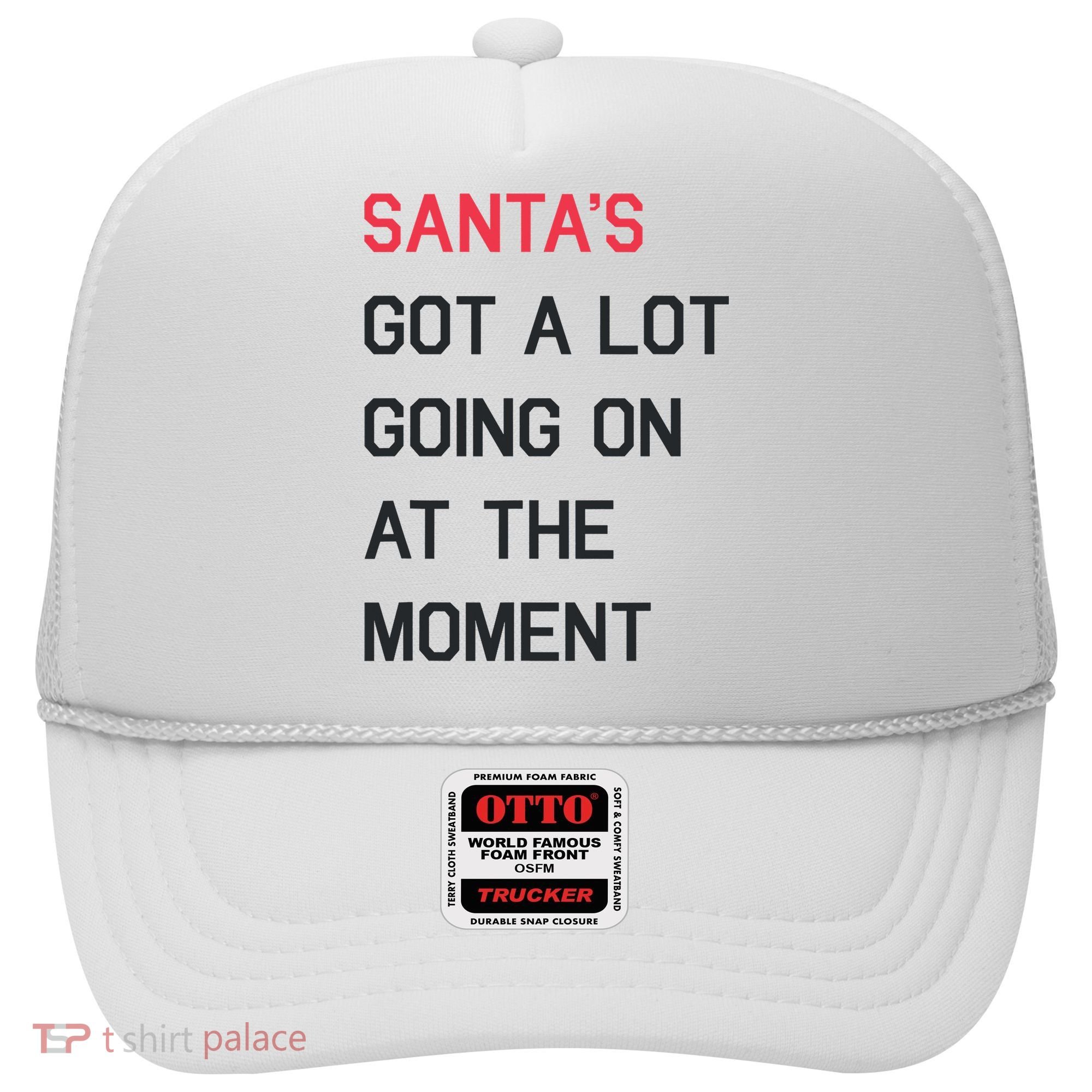 SantaS Got A Lot Going On At The Moment Christmas Holiday Hat