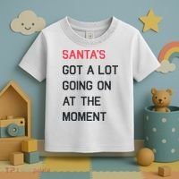 SantaS Got A Lot Going On At The Moment Christmas Holiday Toddler T-Shirt thumb 3