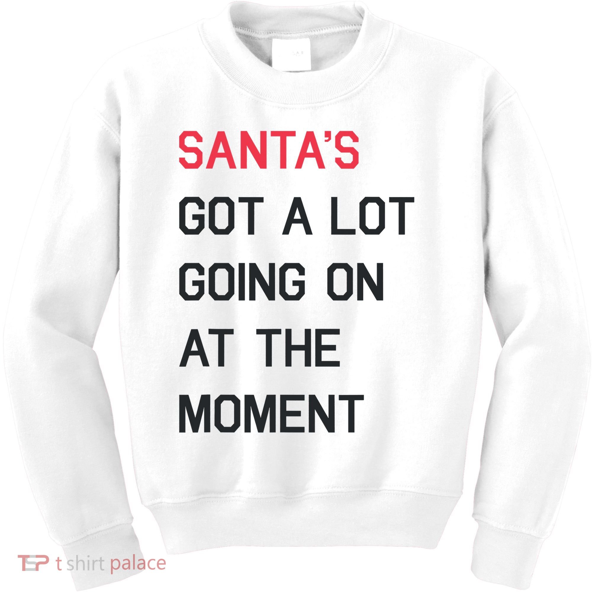 SantaS Got A Lot Going On At The Moment Christmas Holiday Kids Sweatshirt