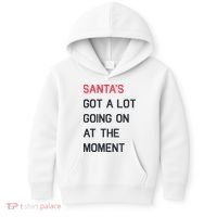 SantaS Got A Lot Going On At The Moment Christmas Holiday Kids Hoodie thumb 0