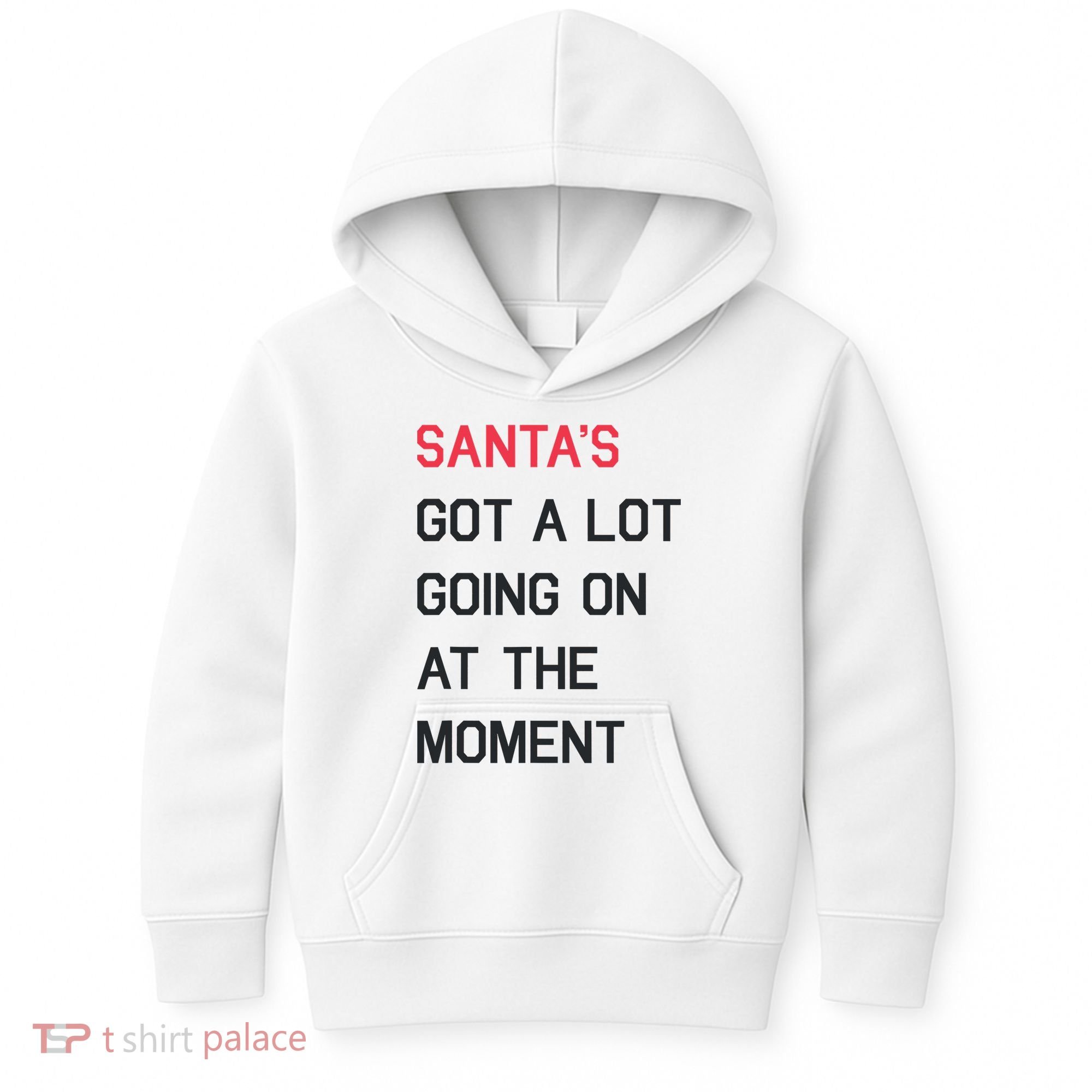 SantaS Got A Lot Going On At The Moment Christmas Holiday Kids Hoodie