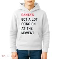 SantaS Got A Lot Going On At The Moment Christmas Holiday Kids Hoodie thumb 4