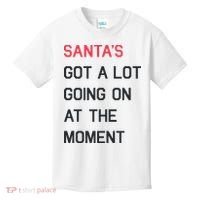 SantaS Got A Lot Going On At The Moment Christmas Holiday Kids T-Shirt thumb 0