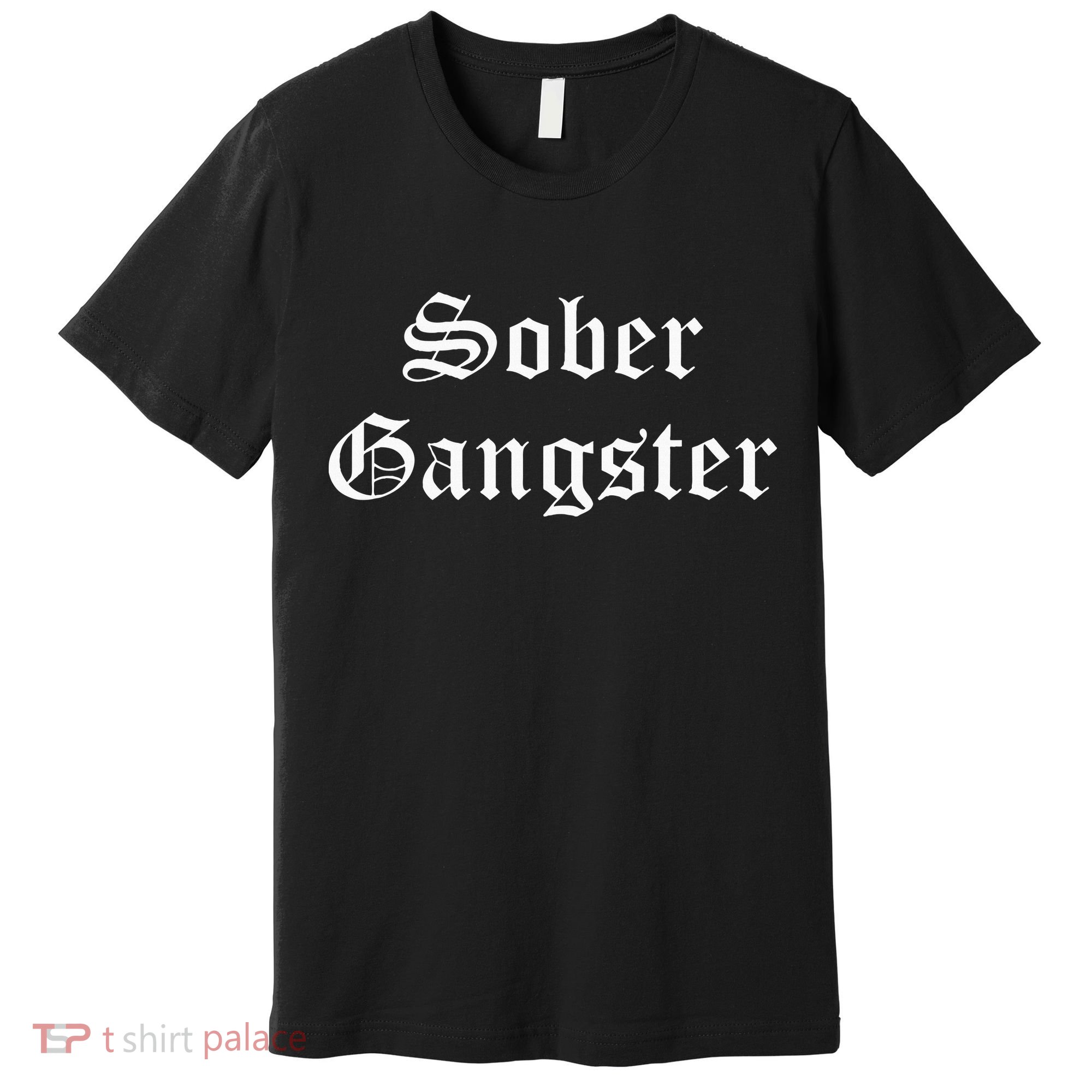 Sober Gangster Aa Na Funny Recovery Gift Premium T-Shirt