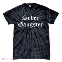 Sober Gangster Aa Na Funny Recovery Gift Tie-Dye T-Shirt thumb 0
