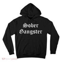 Sober Gangster Aa Na Funny Recovery Gift Tall Hoodie thumb 0