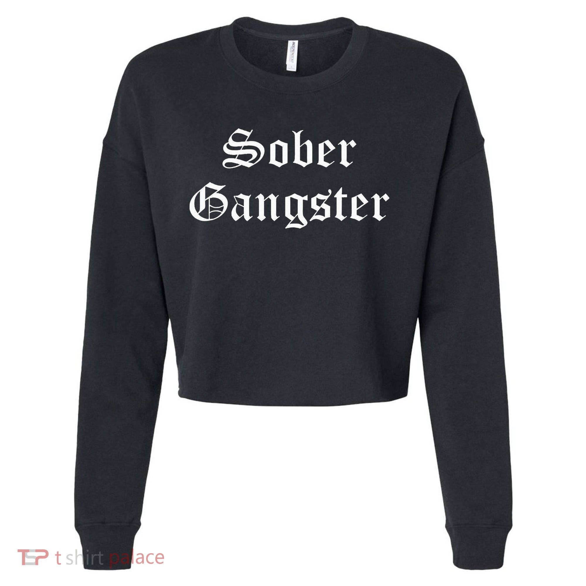 Sober Gangster Aa Na Funny Recovery Gift Cropped Pullover Crew