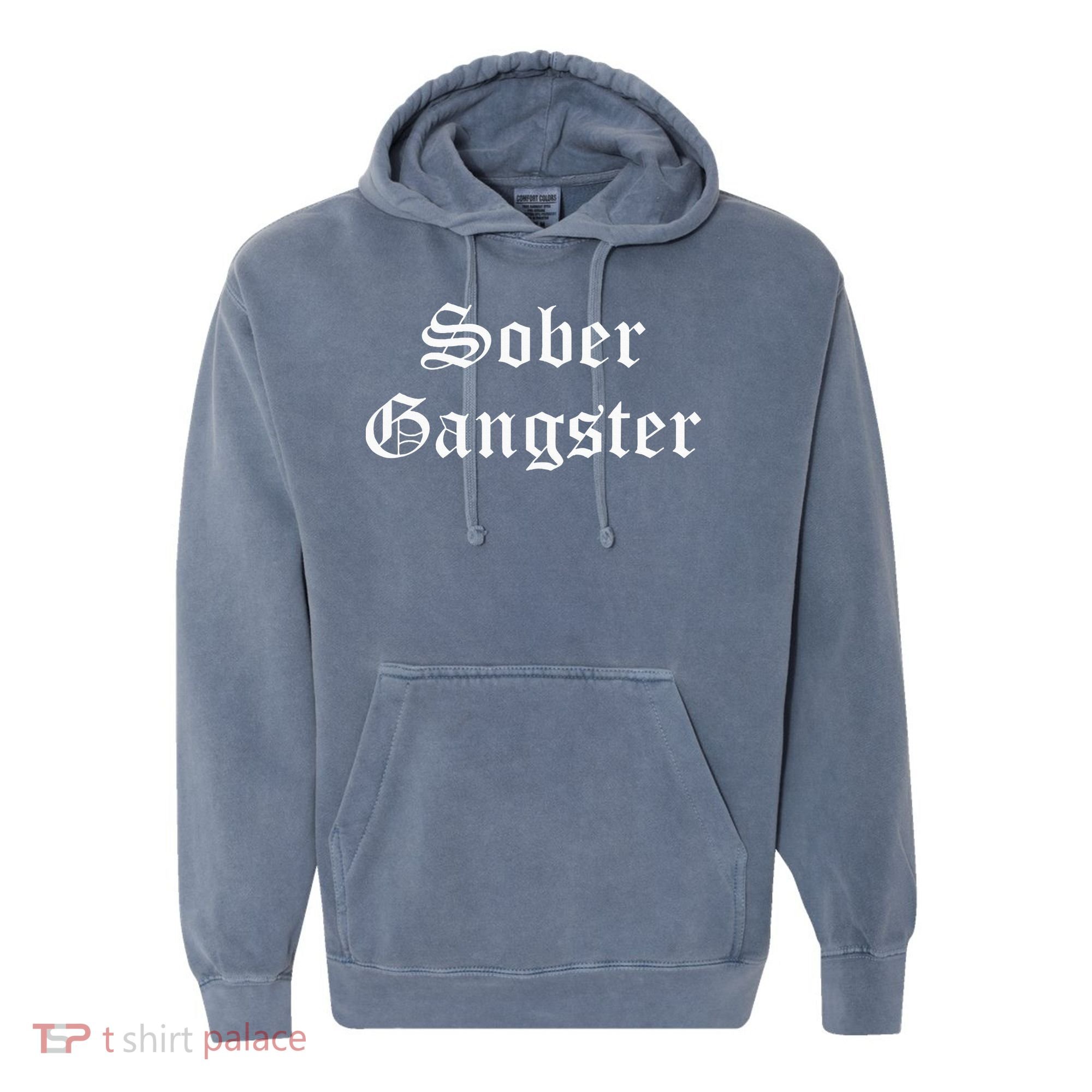 Sober Gangster Aa Na Funny Recovery Gift Comfort Colors Garment-Dyed Hooded Sweatshirt