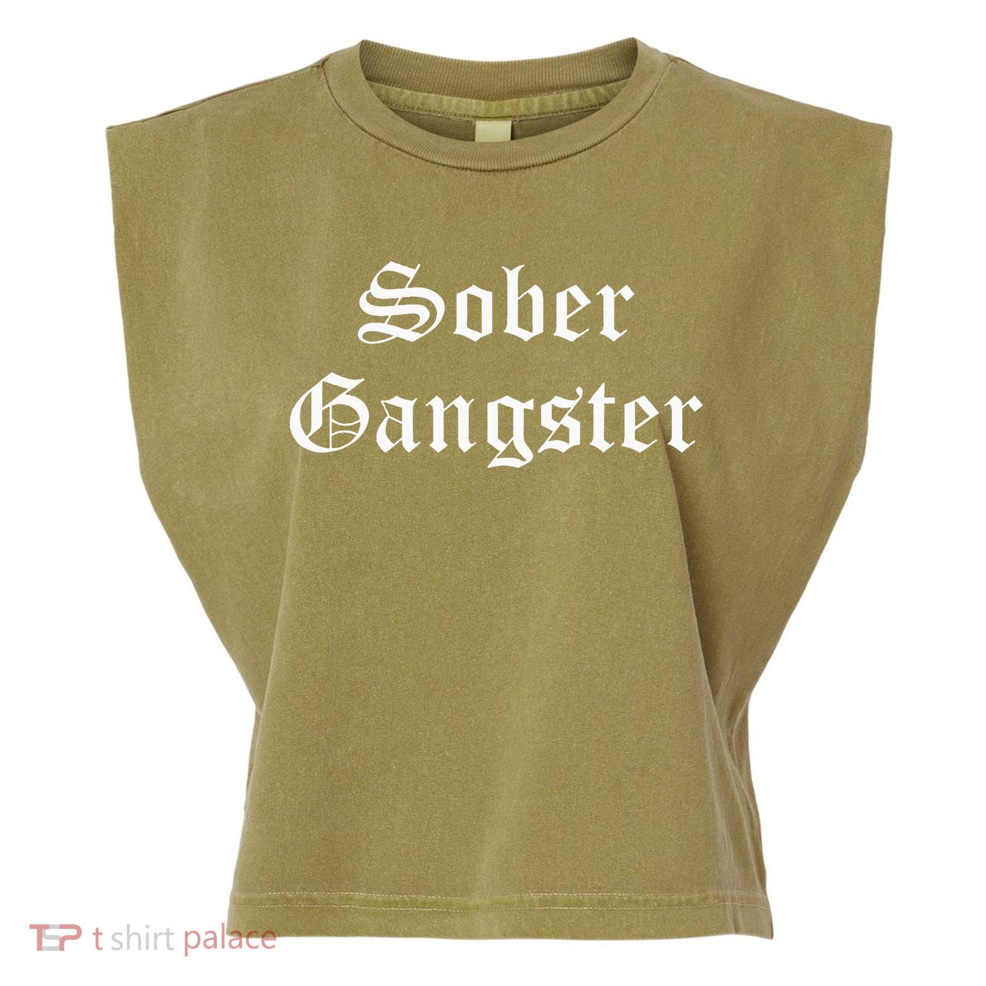 Sober Gangster Aa Na Funny Recovery Gift Garment-Dyed Women's Muscle Tee
