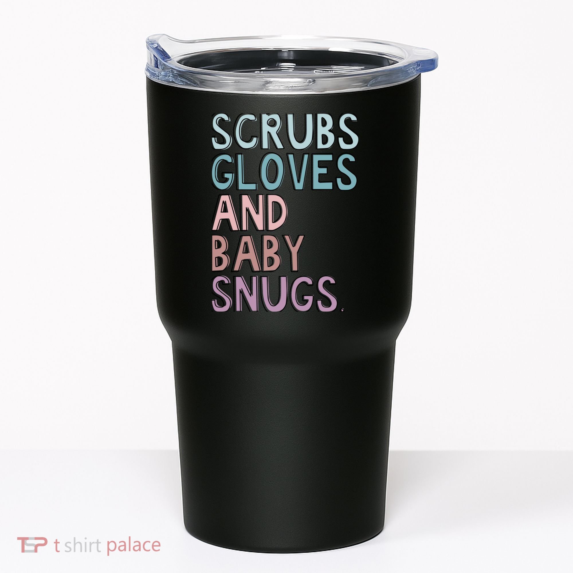 Scrubs Gloves And Baby Snugs Tumbler