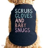 Scrubs Gloves And Baby Snugs Doggie Tank thumb 0