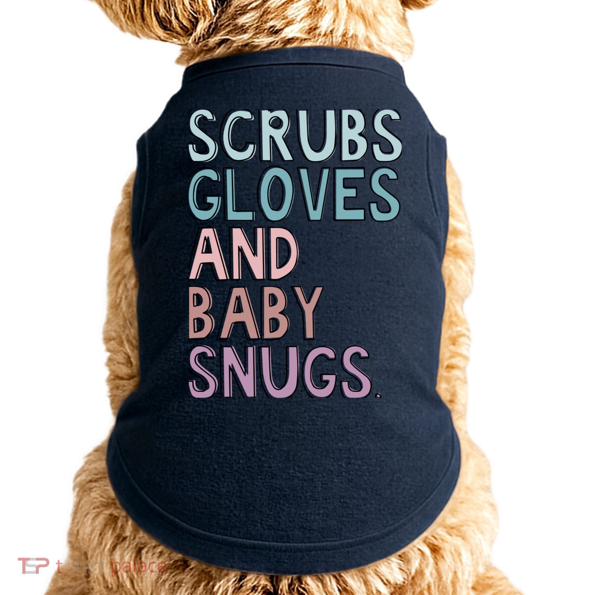 Scrubs Gloves And Baby Snugs Doggie Tank