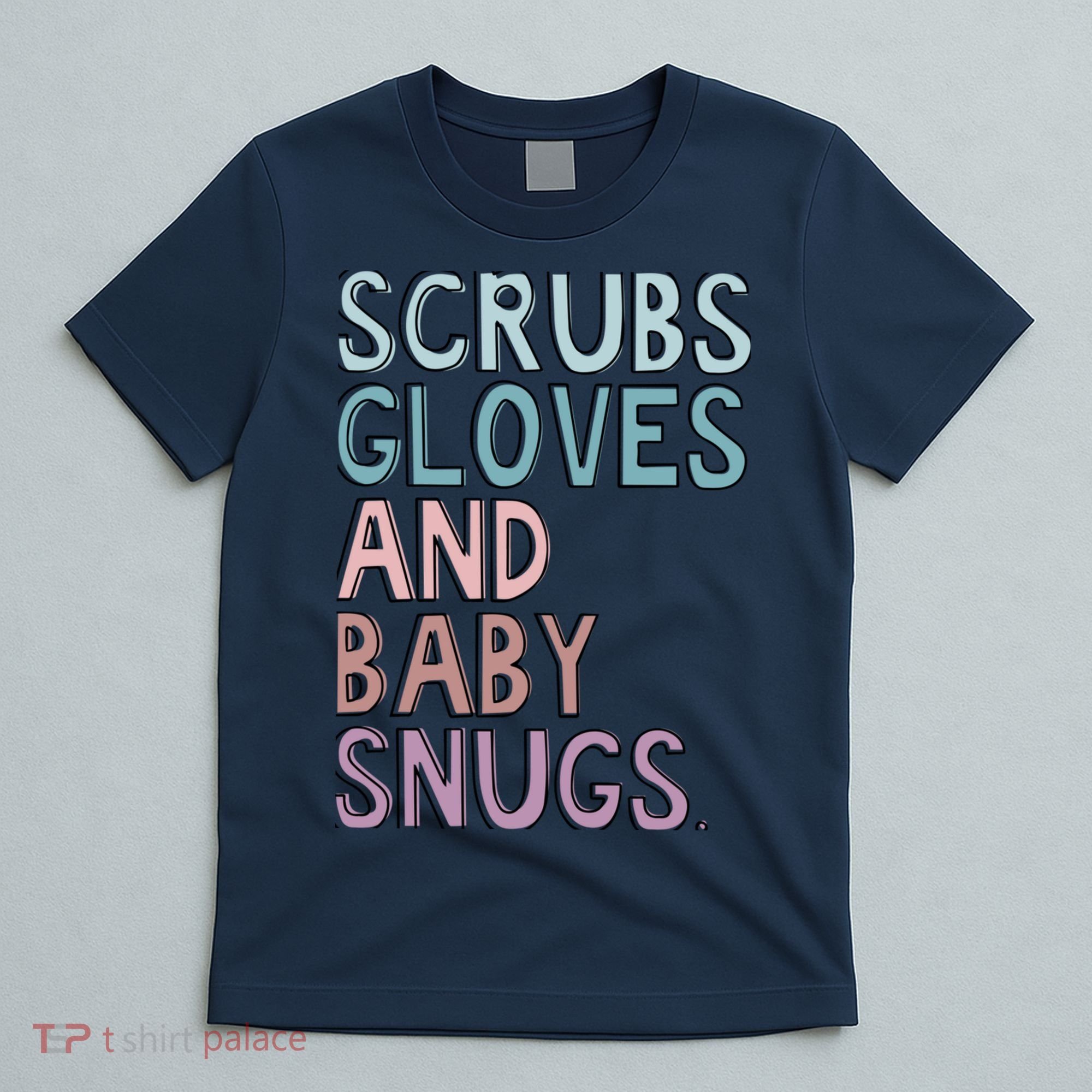 Scrubs Gloves And Baby Snugs T-Shirt