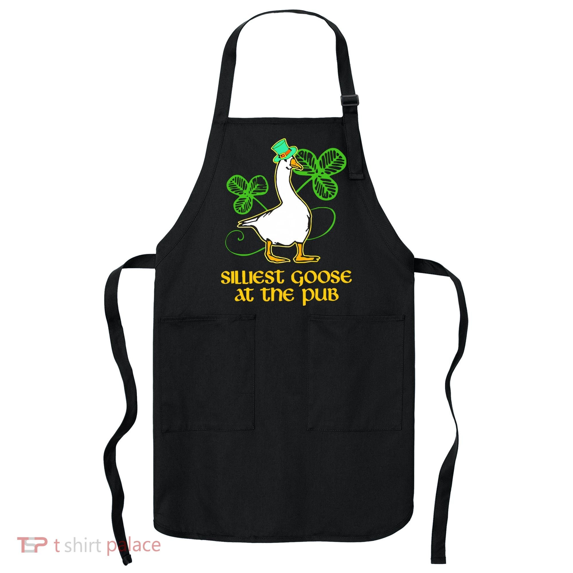 Silliest Goose At The Pub St Patrick’s Day Funny Gift Idea Trending For Lover Apron