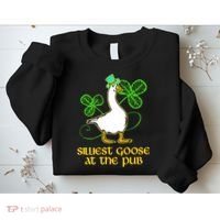 Silliest Goose At The Pub St Patrick’s Day Funny Gift Idea Trending For Lover Sweatshirt thumb 2