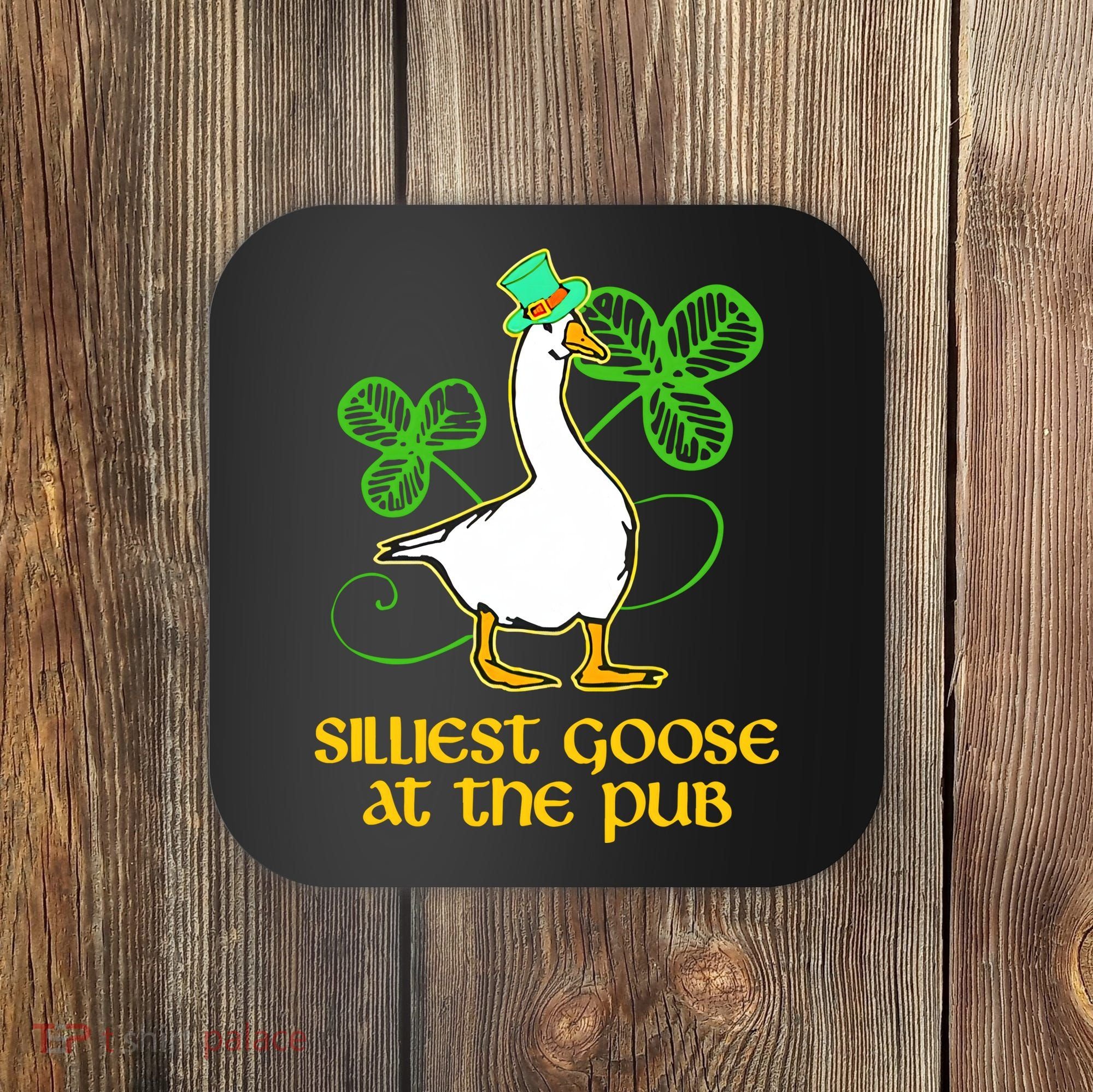Silliest Goose At The Pub St Patrick’s Day Funny Gift Idea Trending For Lover Coaster
