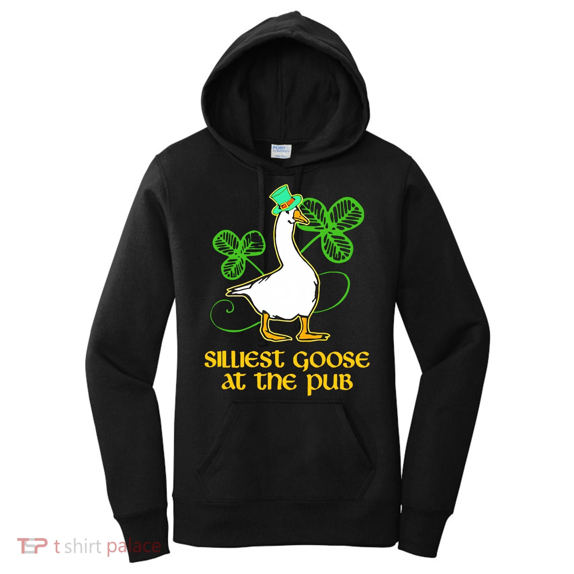 Silliest Goose At The Pub St Patrick’s Day Funny Gift Idea Trending For Lover Women's Hoodie