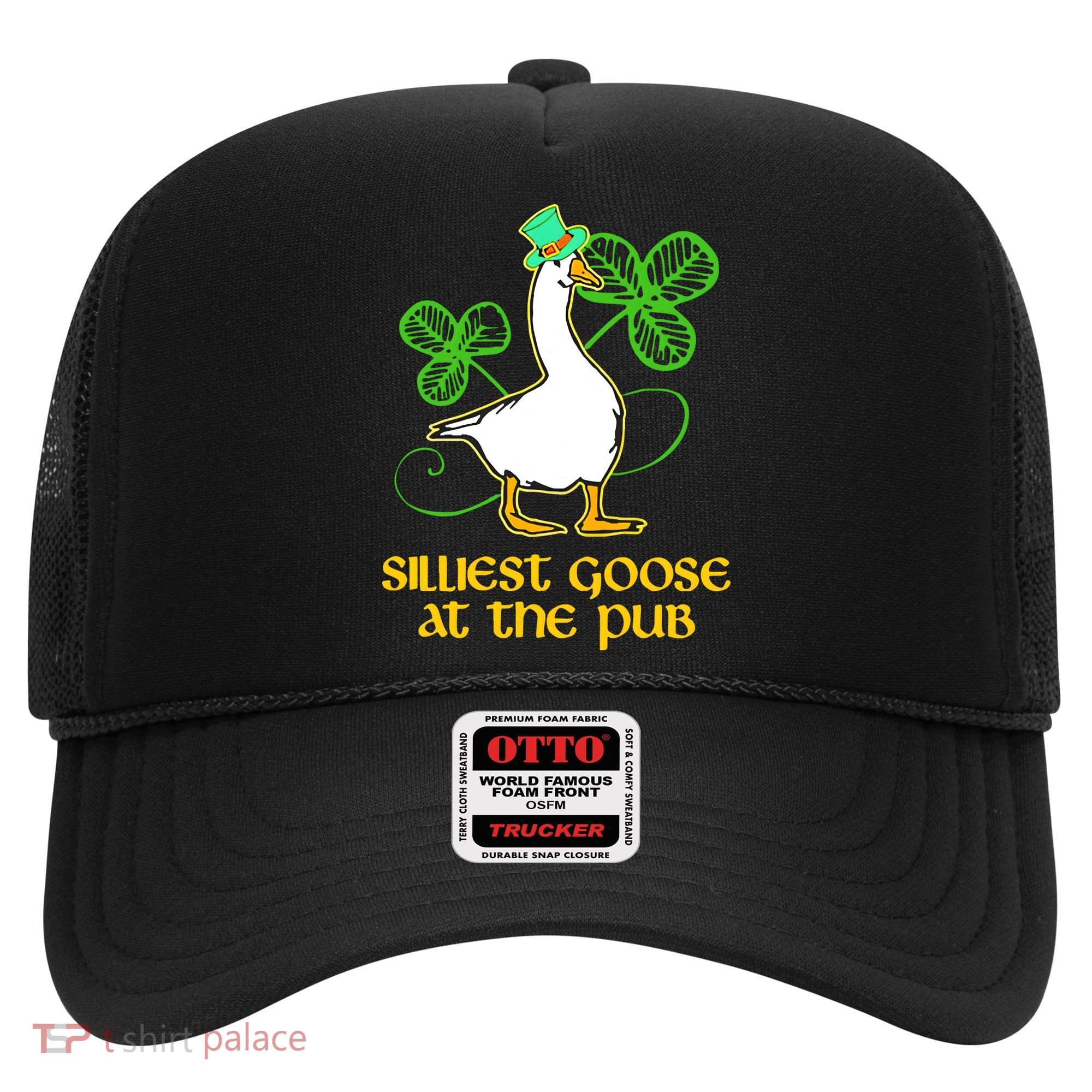 Silliest Goose At The Pub St Patrick’s Day Funny Gift Idea Trending For Lover Hat